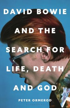 David Bowie and the Search for Life, Death and God