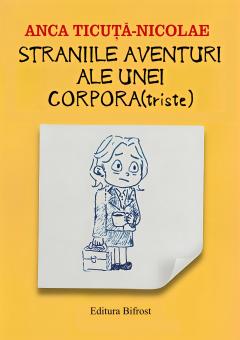 Straniile aventuri ale unei corpora(triste)