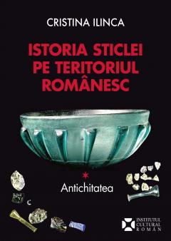 Istoria sticlei pe teritoriul romanesc. Antichitatea
