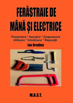 Ferastraie de mana si electrice