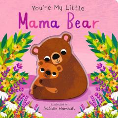 You're My Little Mama Bear