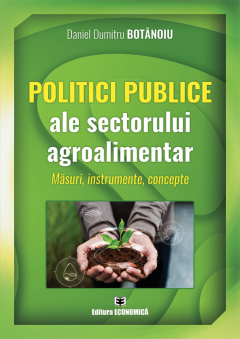 Politici publice ale sectorului agroalimentar. Masuri, instrumente, concepte