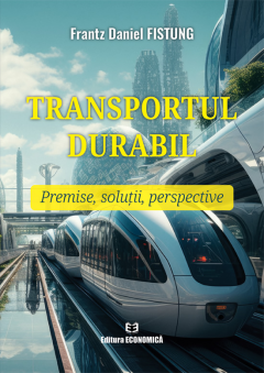 Transportul durabil: premise, solutii, perspective