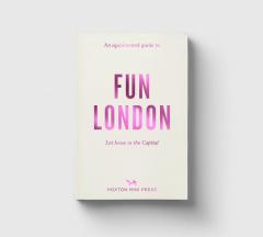 An Opinionated Guide to Fun London