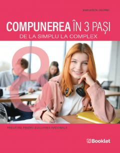 Compunerea in 3 pasi - De la simplu la complex, clasa a VIII-a