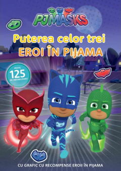 Puterea celor trei Eroi in Pijama!