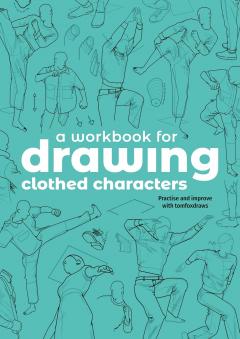 A Workbook for Drawing Clothed Characters