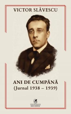Ani de cumpana - (Jurnal 1938-1939)