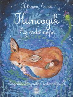 Kuncogik - Az erdo nepe