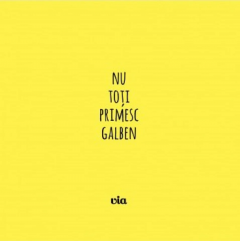 Nu toti primesc galben