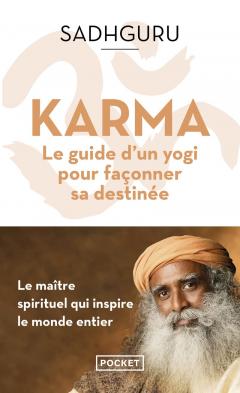 Karma. Le guide d'un yogi pour faconner sa destinee