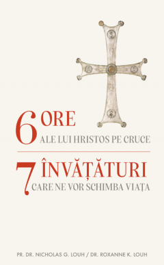 6 ore ale lui Hristos pe cruce