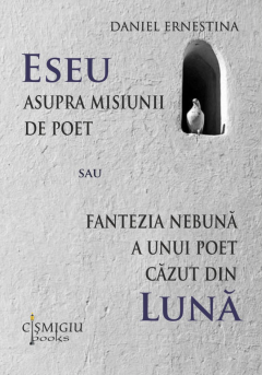 Eseu asupra misiunii de poet sau Fantezia nebuna a unui poet cazut din luna
