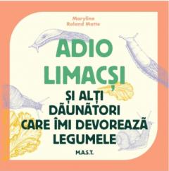 Adio limacsi si alti daunatori care imi devoreaza legumele