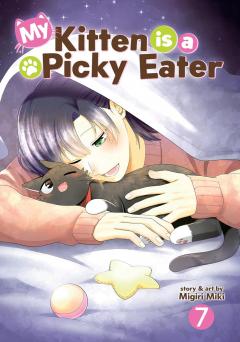 My Kitten Is a Picky Eater - Volume 7