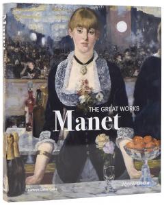 Edouard Manet: The Great Works