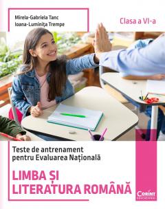 Teste de antrenament pentru Evaluarea Nationala. Limba si literatura romana. Clasa a VI-a