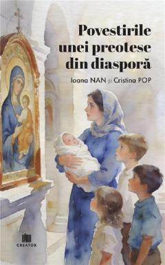 Povestirile unei preotese din diaspora