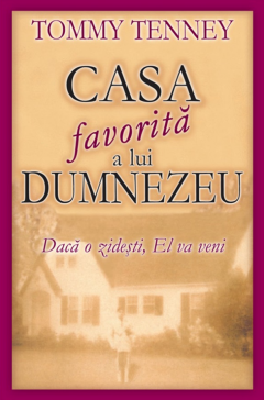 Casa favorita a lui Dumnezeu
