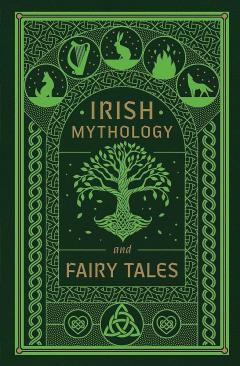 Irish Mythology and Fairy Tales