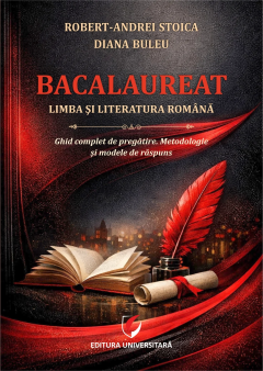 Bacalaureat. Limba si literatura romana - Ghid complet de pregatire. Metodologie si modele de raspuns