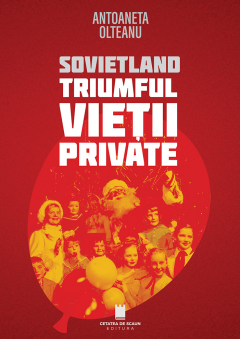 Sovietland. Triumful vietii private