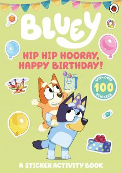 Bluey: Hip Hip Hooray, Happy Birthday!