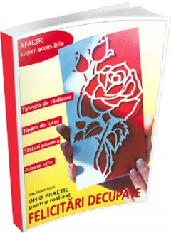 Ghid practic pentru realizarea de felicitari decupate