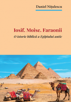 Iosif. Moise. Faraonii