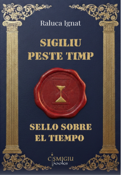 Sigiliu peste timp / Sello sobre el tiempo