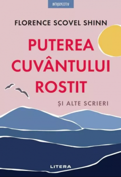 Puterea cuvantului rostit si alte scrieri