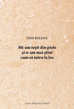 Mi-am iesit din piele si n-am mai stiut cum sa intru la loc