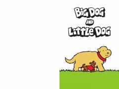 Big Dog and Little Dog