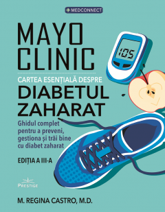 Mayo Clinic. Cartea esentiala despre diabetul zaharat