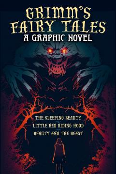 Grimm's Fairy Tales: A Graphic Novel