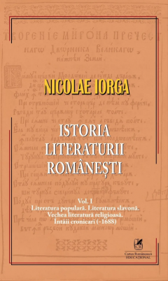 Istoria literaturii romanesti,  Volumul I