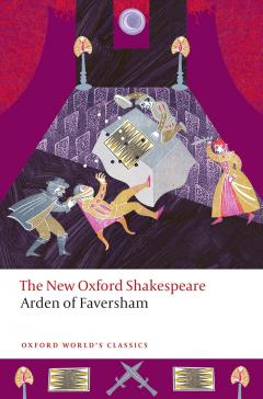 The New Oxford Shakespeare: Arden of Faversham