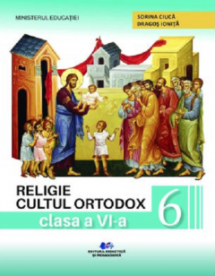 Religie - Cultul ortodox - Manual pentru clasa a VI-a