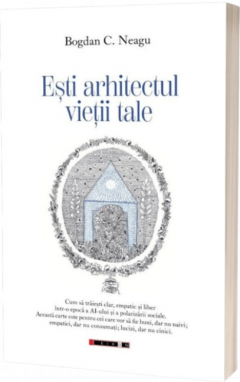 Esti arhitectul vietii tale