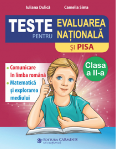 Teste pentru Evaluarea Nationala si PISA - Comunicare in limba romana, matematica si explorarea mediului, clasa a II-a