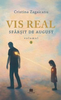 Vis real - Sfarsit de august, Volumul 1