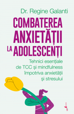 Combaterea anxietatii la adolescenti