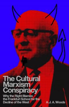 The Cultural Marxism Conspiracy