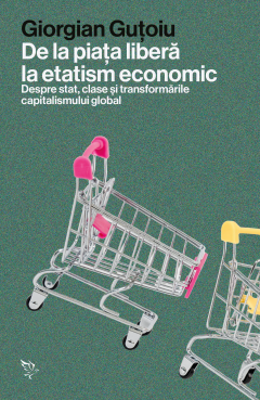 De la piata libera la etatism economic