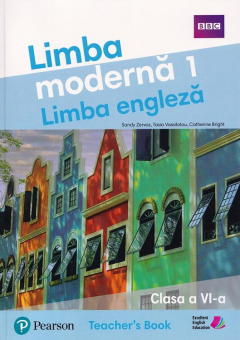 Limba moderna 1. Limba engleza. Clasa a VI-a - Teacher's Book