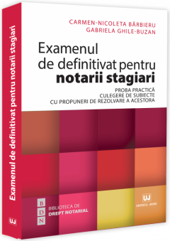 Examenul de definitivat pentru notarii stagiari
