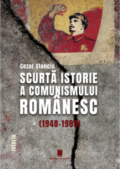 Scurta istorie a comunismului romanesc (1948-1989)