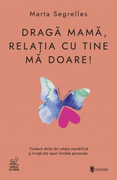 Draga mama, relatia cu tine ma doare