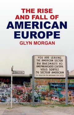 Rise and Fall of American Europe