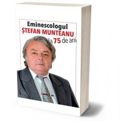 Eminescologul Stefan Munteanu la 75 de ani